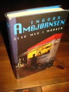 AMBJØRNSEN, INGVAR: ELSK MEG I MORGEN. 2002.