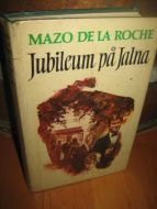 DE LA ROCHE, MAZO: Jubileum på Jalna.