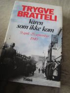 BRATTELI, TRYGVE: Våren som ikke kom. 9. april- 25. september 1940. 1981. 