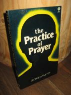 APPLETON: the Practice of Prayer. 1979.