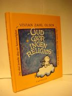 ZAHL OLSEN: GUD GJØR INGEN RELIGIØS. 1995.