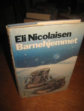 NICOLAISEN, ELI: BARNEHJEMMET. 1983