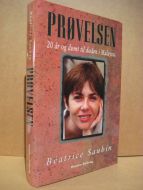 Saubin, Beatrice: PRØVELSEN. 20 år og dømt til døden i Malaysia. 1995.