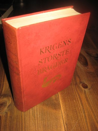 KRIGENS STØRSTE BRAGDER. 42 AUTENTISKE BERRETNINGER FRA Den annen verdenskrig. 1963.