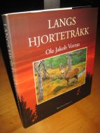 Vorraa, Ole Jakob: LANGS HJORTETRÅKK.