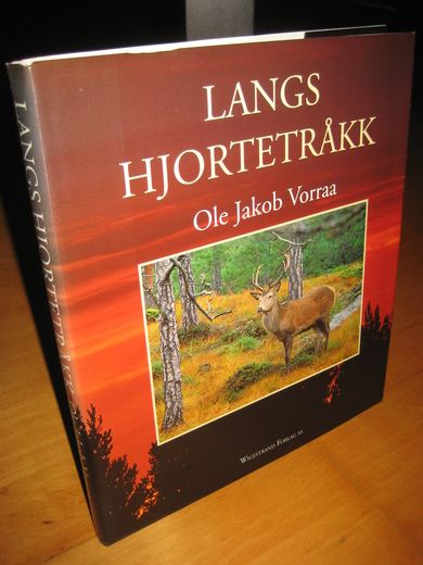 Vorraa, Ole Jakob: LANGS HJORTETRÅKK.