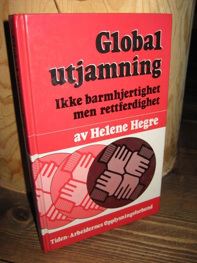 Hegre: Global utjamning. Ikke barmhjertighet, men rettferdighet. 1980