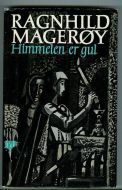 MAGERØY, RAGNHILD: Himmelen er gul. 1970