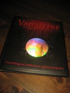 REGAN: VAMPYRER. Fortellingene, folketroen og facinasjonen. 2010.