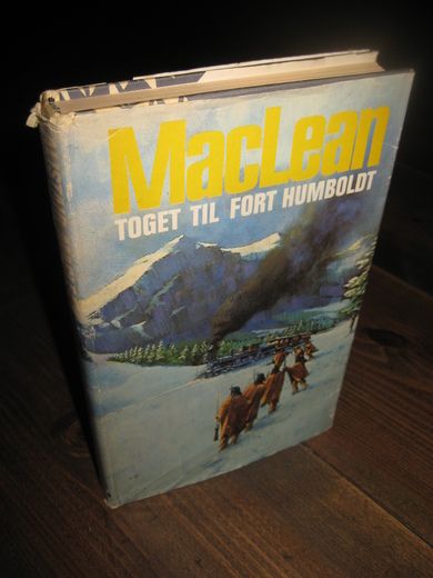 MacLean: TOGET TIL FORT HUMBOLT. 1974. 