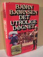 BJØRNSEN, BJØRN: DET UTROLIGE DØGNET. 1977.