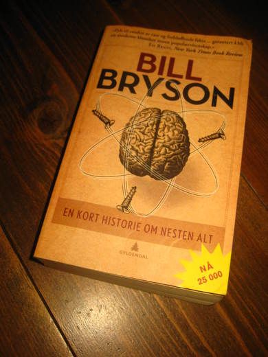 BRYSON, BILL: EN KORT HISTORIE OM NESTEN ALT. 2010.