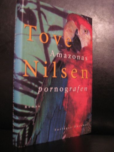 Nilsen, Tove: Amazonas pornografen.