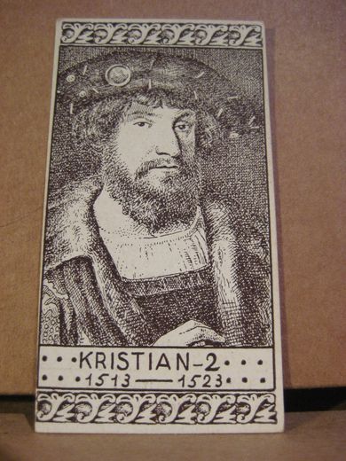 Historiske personer: Norges kongerekke, 1513 -1523, KRISTIAN 2, samlebilde fra 20-30 tallet, låg i tobakseskene på den tid.