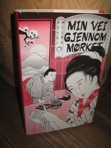 MIURA, AYAKO: Min vei gjennom mørkret. 1992.