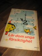 Plakat på plate, ca 35*50 cm stor, Lær dom unga førsiktighet. KRASSE-1971.