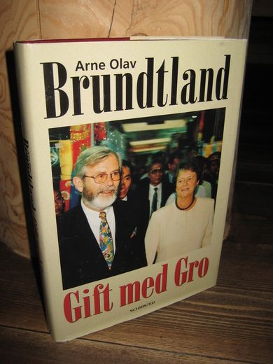 Brundtland, Olav Arne: Gift med Gro. 1996.