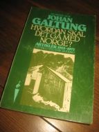 GALTUNG, JOHAN: HVORDAN SKAL DET GÅ MED NORGE? 1977.