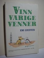 GRIFFIN, EM: VINN VARIGE VENNER. 1989.