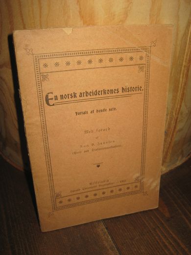 En norsk arbeiderkones historie, fortalt av hende selv. 1902.