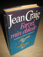 CRAIG, JEAN: FARVEL, MIN ELSKEDE. 1991. 