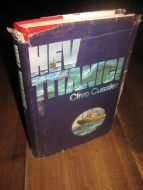 Cussler: Hev Titanic! 1978.