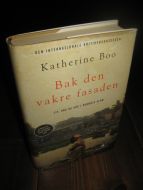 BOO, KATHERINE: Bak den vakre fasaden. 2012.