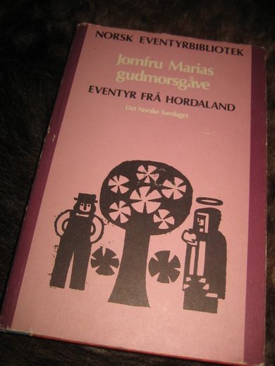 Jomfru Maria gudmorsgåve. EVENTYR FRÅ HORDALAND. 1972.