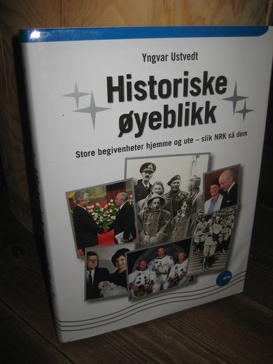 Ustvedt: Historiske Øyeblikk. 2005.