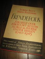 KUGELBERG: FRENDEFOLK. Streiflys over forholdet mellom Norge og Sverige under krigen 1940-45. 1945.