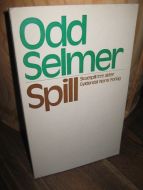 Selmer, Odd: Spill. 1973.