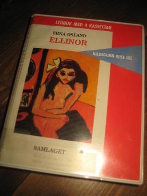 OSLAND, ERNA: ELLINOR. Lest av Hildegunn Riise, 4.5 timer, 1992