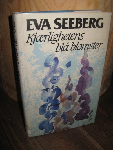 SEEBERG, EVA. Kjærlighetens blå blomster. 1983.