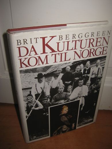 BERGGREEN, BRIT: DA KULTUREN KOM TIL NORGE. 1989.