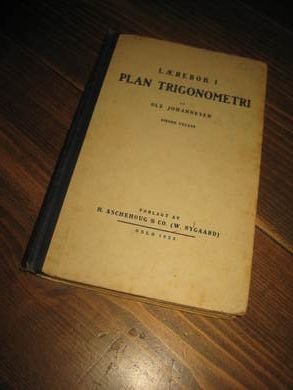 JOHANNESSEN: LÆREBOK I PLAN TRIGONOMETRI. 1925.