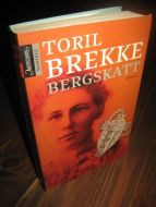 BREKKE, TORIL: BERGSKATT. 2005.