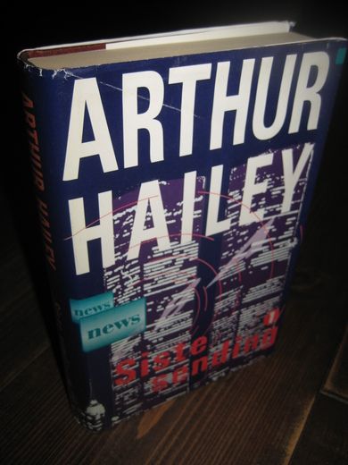 HAILEY, ARTHUR: Siste sending. I. 1990.