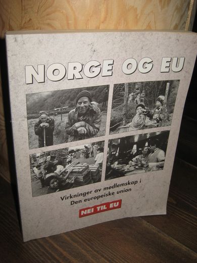 NORGE OG EU. Virkninger av medlemskap i Den europeiske union. NEI TIL EU. 1994.