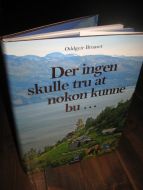 Bruaset, Oddgeir: Der ingen skulle tru at nokon kunne bu…2009.