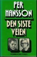 HANSSON, PER: DEN SISTE VEIEN. 1978