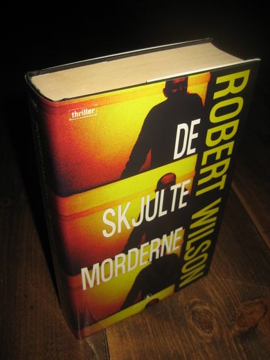 WILSON, ROBERT: DE SKJULTE MORDERNE. 2007.