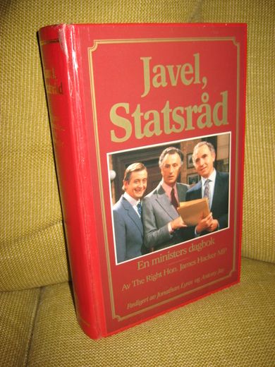 Jay: Javel, Statsråd. En ministers dagbok. 1987.