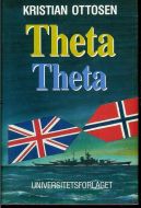 OTTOSON, KRISTIAN: Theta. Theta. Et blad fra motstandskampens historie 1940-45. 1983