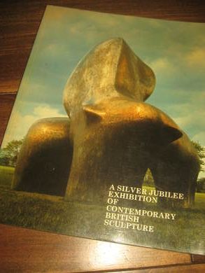 SILVER JUBILEE EXHIBITION OF CONTEMPORARY BRITISH SCULPTURE. 1977.