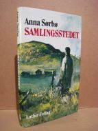 SØRBØ, ANNA: SAMLINGSSTEDET. 1977.