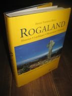 THOMSEN: ROGALAND. Historien- Landskapet- Menneskene- Kulturen. 2003.