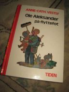 VESTLY, ANNE CATH: OLE ALEKSANDER PÅ FLYTTEFOT. 1991.