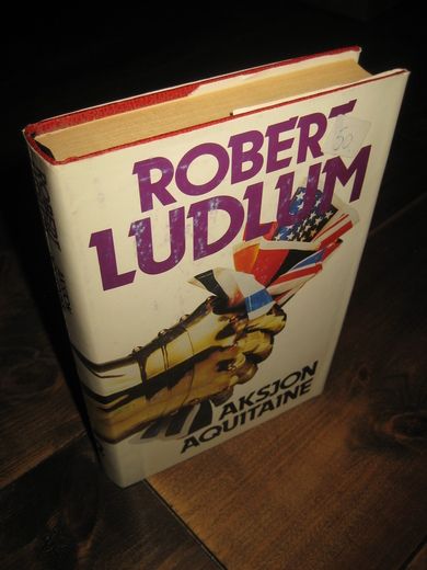 LUDLUM, ROBERT: AKSJON AQUITAINE. 1988. 