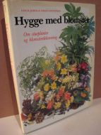 STEVENSON: Hygge med blomster. Om stueplanter og blomsterdekorering. 1979