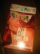 KENT, LARY: ALLE GODE TING ER TRE… spesiellt tre blondiner. 1970.